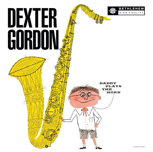 Dexter Gordon – Daddy Plays The Horn