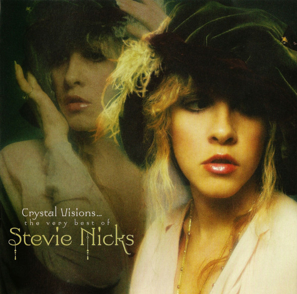 Stevie Nicks – Crystal Visions...The Very Best Of Stevie Nicks