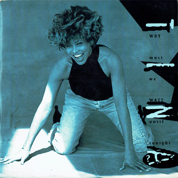 Tina Turner – Why Must We Wait Until Tonight?