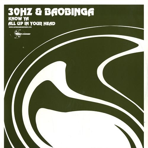 30Hz &  Baobinga – Know Ya / All Up In Your Head
