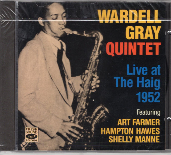 Wardell Gray Quintet – Live At The Haig 1952