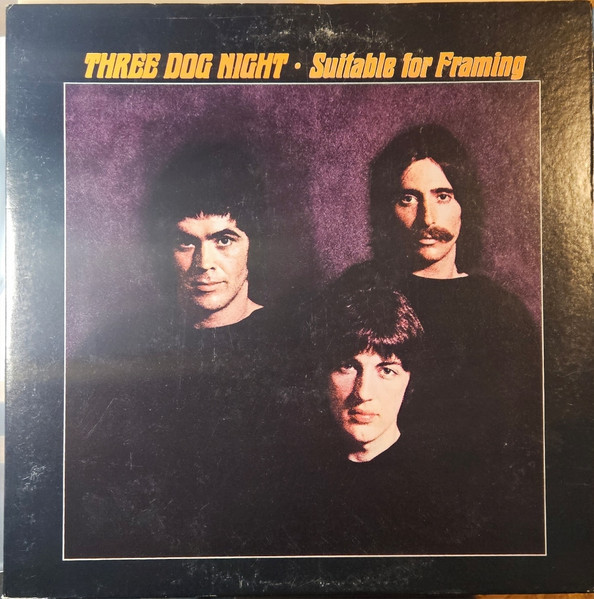 Three Dog Night – Suitable For Framing