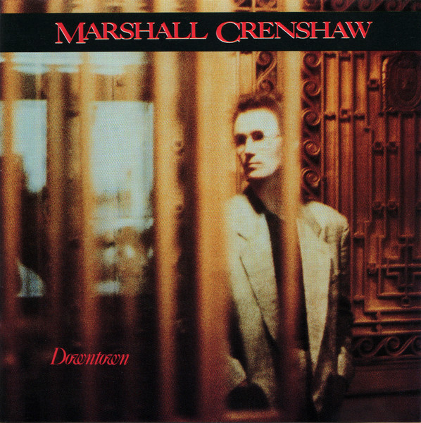 Marshall Crenshaw – Downtown