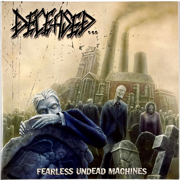Deceased – Fearless Undead Machines