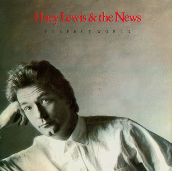 Huey Lewis & The News – Perfect World