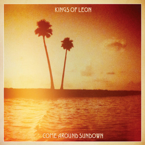 Kings Of Leon – Come Around Sundown
