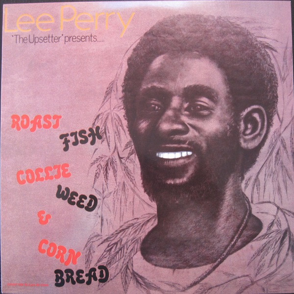 Lee Perry – Roast Fish Collie Weed & Corn Bread