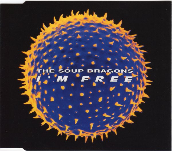 The Soup Dragons – I'm Free
