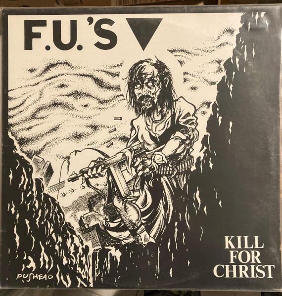 FU's – Kill For Christ / My America