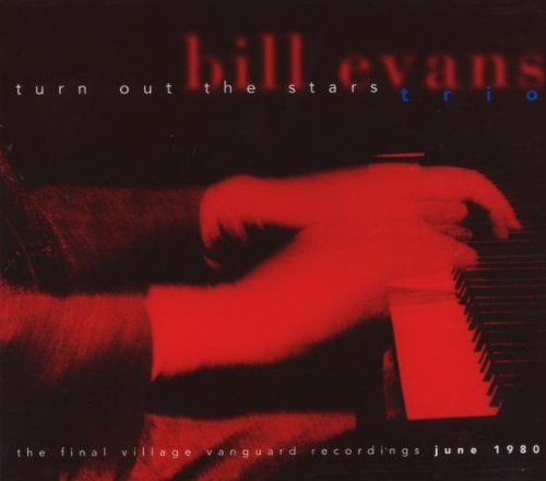 The Bill Evans Trio – Turn Out The Stars: The Final Village Vanguard Recordings. June 1980