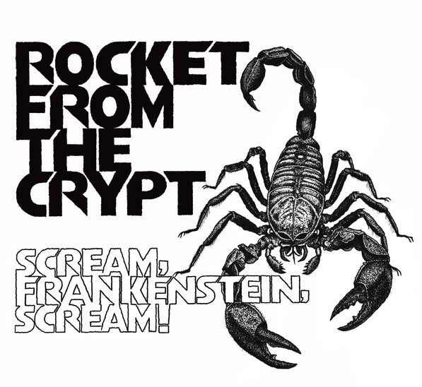 Rocket From The Crypt – Scream, Frankenstein, Scream!