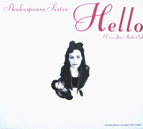 Shakespear's Sister – Hello (Turn Your Radio On)
