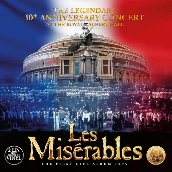 Alain Boublil and Claude-Michel Schönberg – Les Miserables - The Legendary 10th Anniversary Concert At The Royal Albert Hall