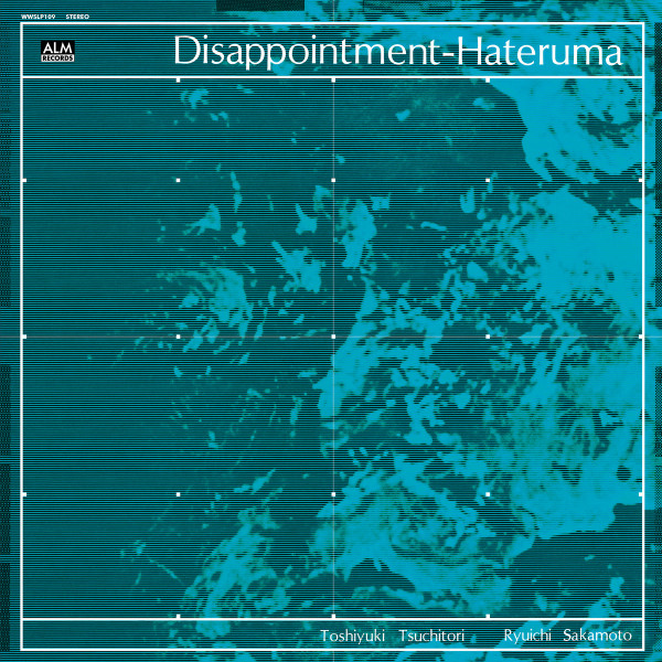 Toshi Tsuchitori, Ryuichi Sakamoto – ディスアポイントメント・ハテルマ = Disappointment-Hateruma