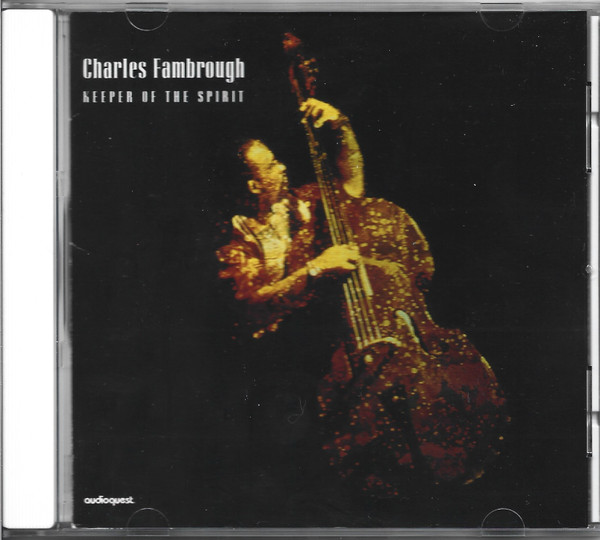 Charles Fambrough – Keeper Of The Spirit