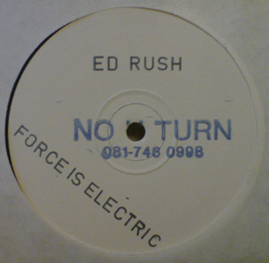 Ed Rush – The Force Is Electric / Gangsta Hardstep