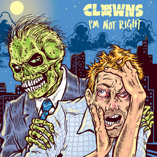 Clowns – I'm Not Right