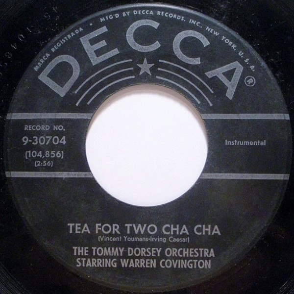 Tommy Dorsey And His Orchestra Starring Warren Covington – Tea For Two Cha Cha