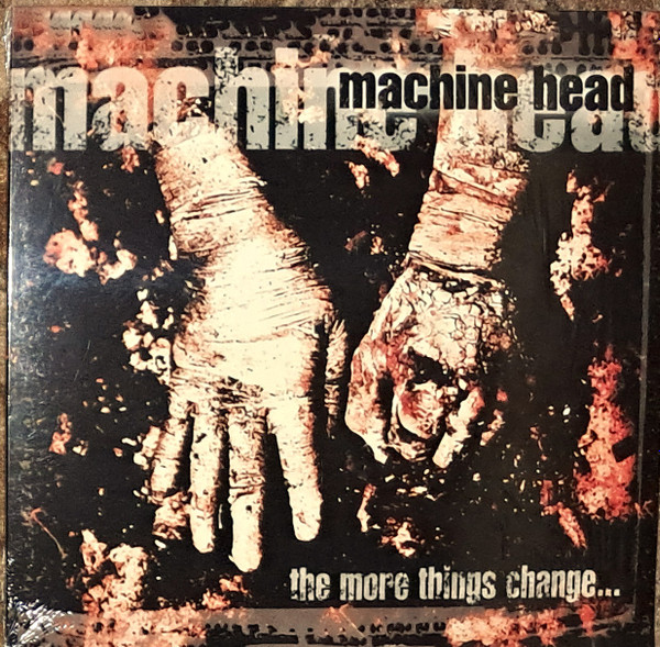 Machine Head – The More Things Change...