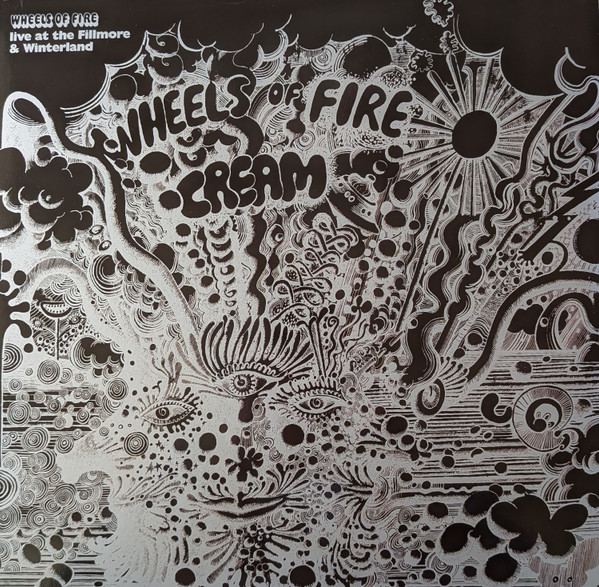 Cream – Wheels Of Fire: Live At The Fillmore & Winterland