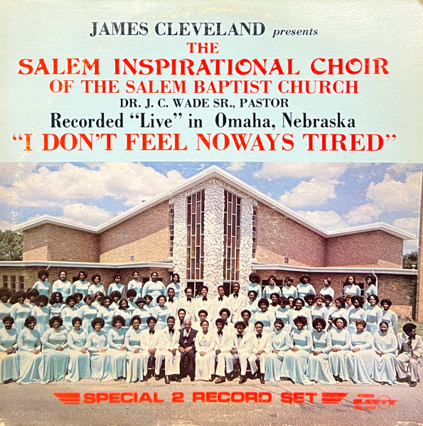 Rev. James Cleveland Presents  The Salem Inspirational Choir – I Don't Feel Noways Tired