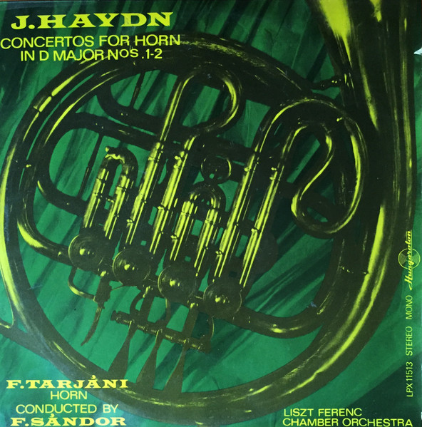 Joseph Haydn,  Ferenc Tarjáni,  Frigyes Sándor,  Liszt Ferenc Chamber Orchestra – Concertos For Horn In D Major Nos. 1-2