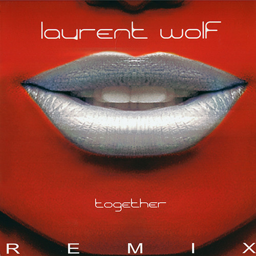 Laurent Wolf – Together (Remixes)