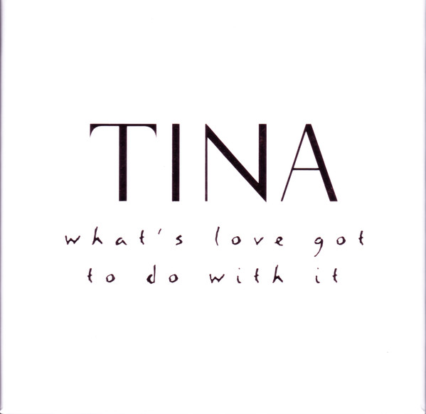 Tina Turner – What's Love Got To Do With It