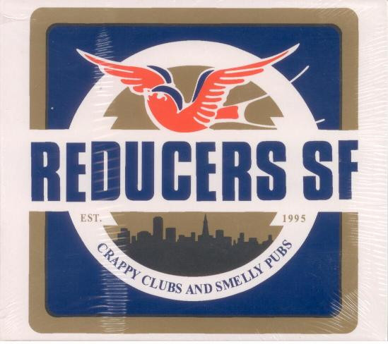 Reducers S.F. – Crappy Clubs And Smelly Pubs