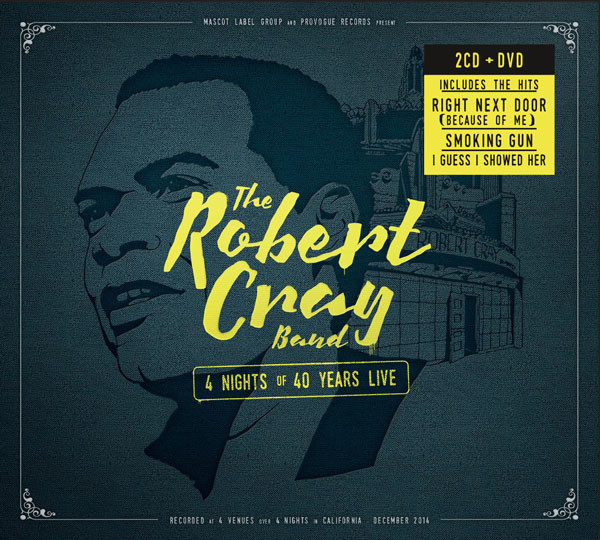 The Robert Cray Band – 4 Nights Of 40 Years Live