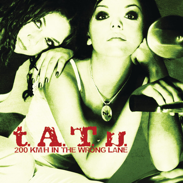 t.A.T.u. – 200 m/h in the Wrong Lane