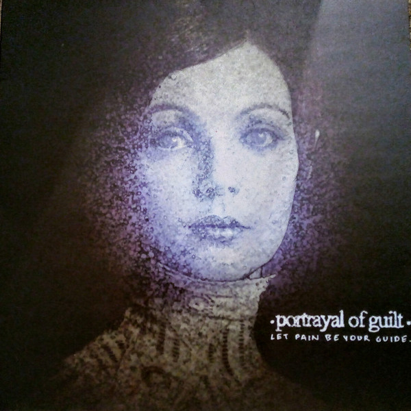 Portrayal Of Guilt – Let Pain Be Your Guide