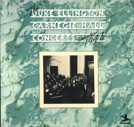 Duke Ellington And His Orchestra – The Duke Ellington Carnegie Hall Concerts December 1947