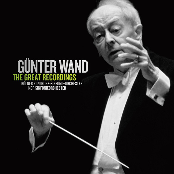 Günter Wand,  Kölner Rundfunk-Sinfonie-Orchester,  NDR Sinfonieorchester – The Great Recordings