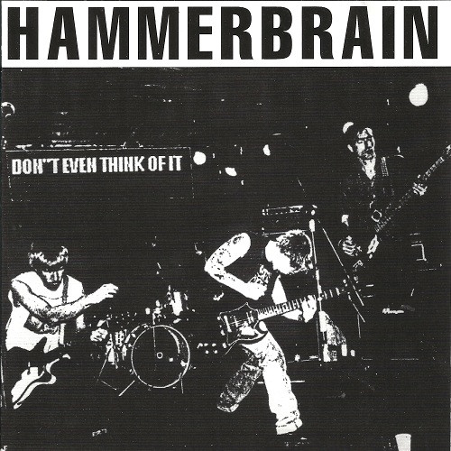Hammerbrain – Don't Even Think Of It