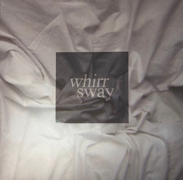 Whirr – Sway