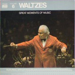 Arthur Fiedler And  Boston Pops Orchestra – Great Moments Of Music Volume 6: Waltzes