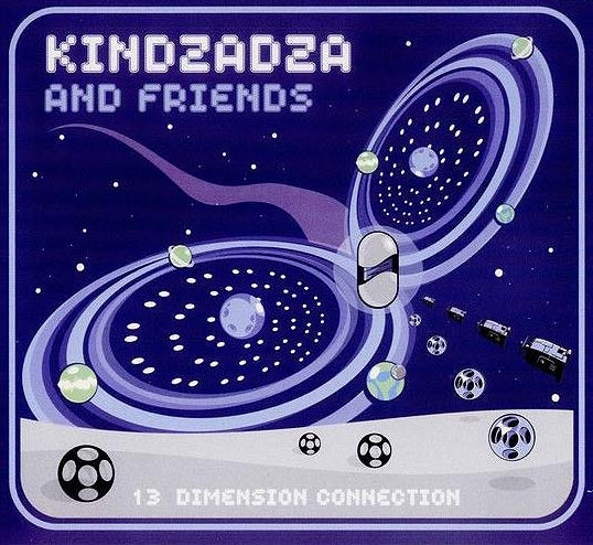 Kindzadza – 13 Dimension Connection
