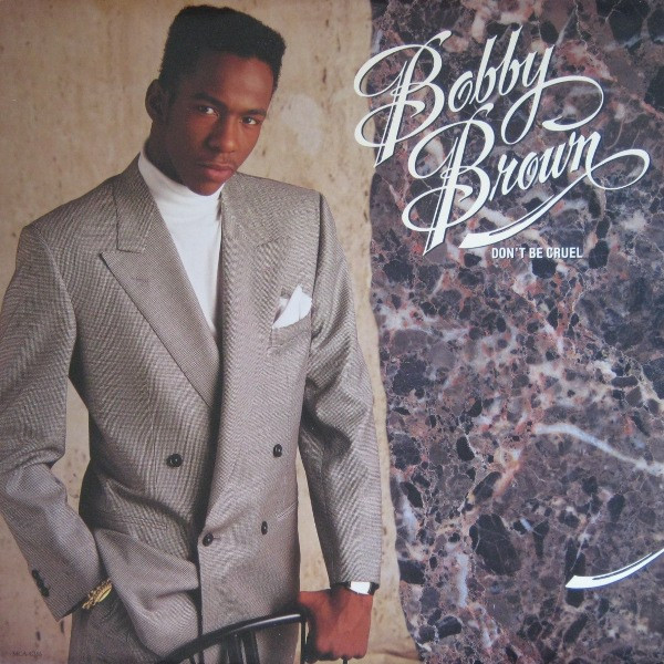 Bobby Brown – Don't Be Cruel