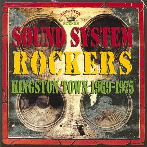 Various – Sound System Rockers Kingston Town 1969-1975