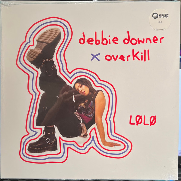 LØLØ – Debbie Downer x Overkill