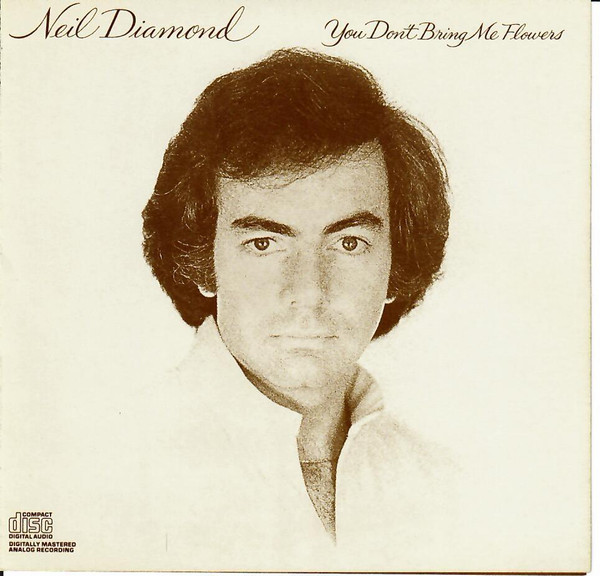 Neil Diamond – You Don't Bring Me Flowers