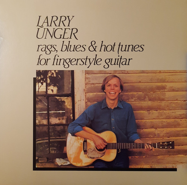 Larry Unger – Rags, Blues & Hot Tunes For Fingerstyle Guitar