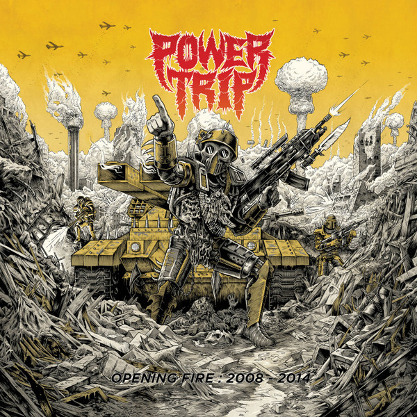 Power Trip –  Opening Fire: 2008-2014