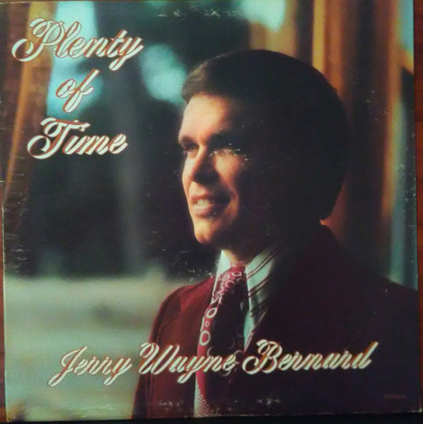 Jerry Wayne Bernard, The Bob Cline Orchestra And Chorus – Plenty Of Time