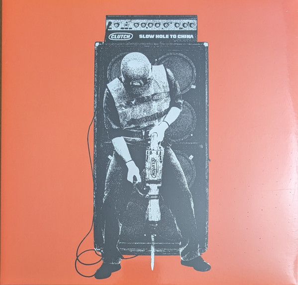 Clutch – Slow Hole to China