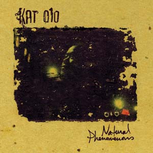 Kat O1O – Natural Phenomenons