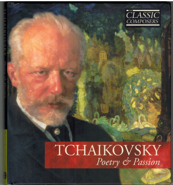 Pyotr Ilyich Tchaikovsky – Poetry & Passion