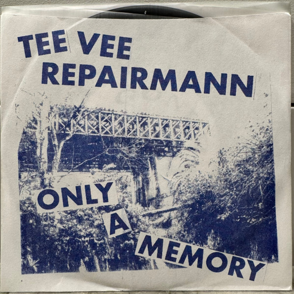 Tee Vee Repairmann – Only A Memory