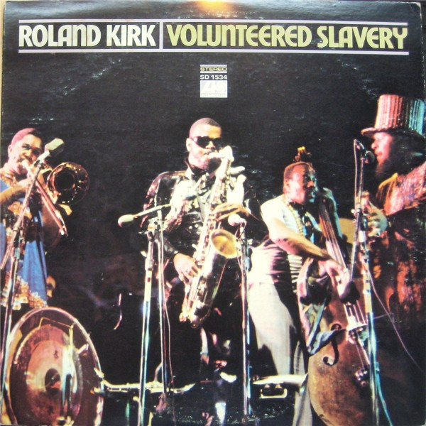 Roland Kirk – Volunteered Slavery